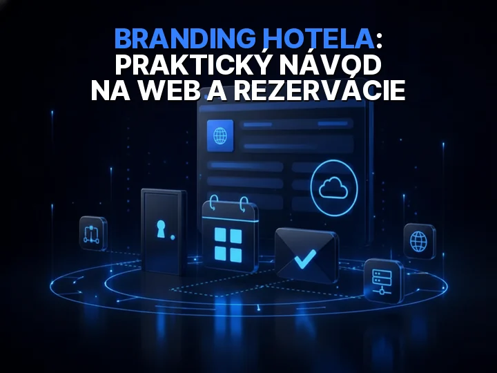 Branding hotela prepájajúci web, rezervačný proces a komunikáciu s hosťom do jednej vizuálnej identity